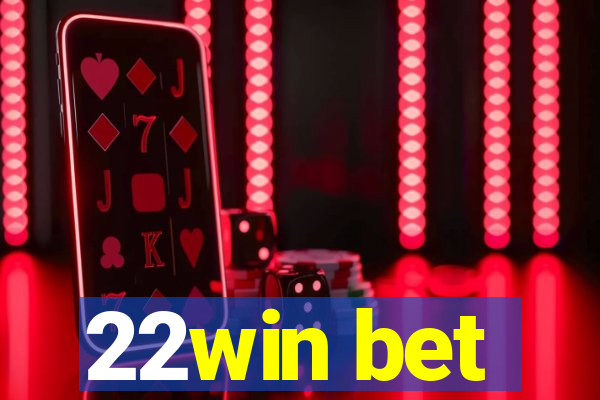 22win bet